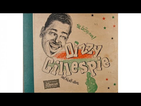 Dizzy Gillespie and his Orchestra - The Be-Bop man! (1947)