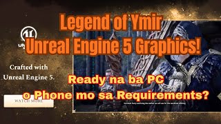 Legend of Ymir Unreal Engine 5 Graphics! Ready na ba PC o Phone mo sa Requirements?