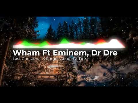 Last Christmas X Forgot About Dre (Mashup)