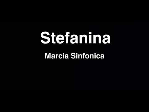 Stefanina - Marcia Sinfonica di Luigi Ingo