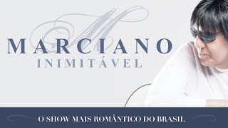 Marciano - Inimitável (DVD Oficial)