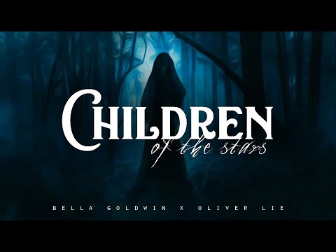 Children of the Stars - Bella Goldwin x Oliver Lie (LYRICS)
