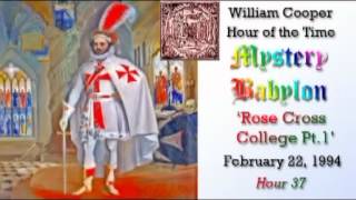 Bill Cooper, Mystery Babylon - Hour 37 - Rose Cross College. (1/3)