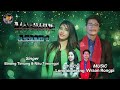 MACHING ASAMI 3 New Karbi Song Singer Binong Timung Nitu Timungpi 2025