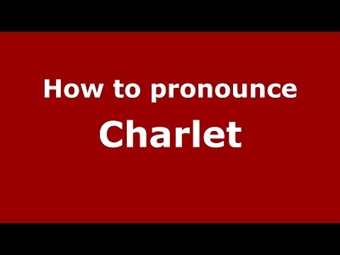 How to pronounce Charlet