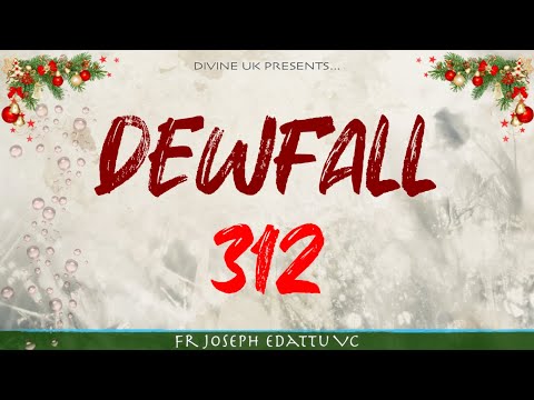 Dewfall 312 - The Messiah is here!