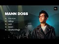 Mann Doss - ជម្រើសបទចម្រៀងពិរោះៗ | Echo of you, បងនឹកអូន, សេកុង,​ Misery, រាល់សូរតំណក់ទឹកភ្លៀង