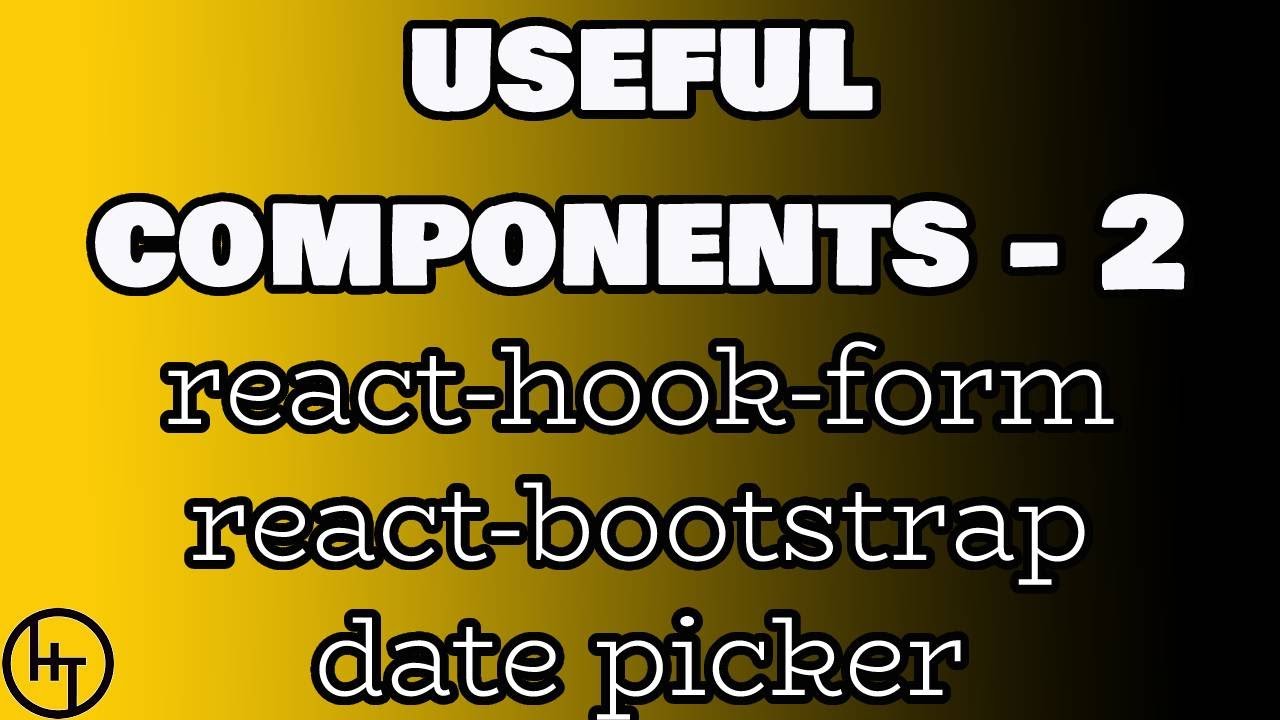 Part 2 - react-hook-form - react-bootstrap - date picker