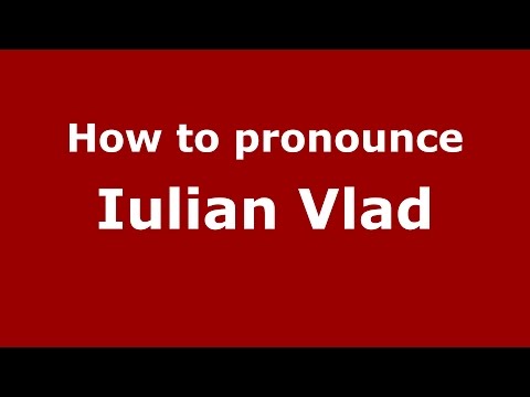 How to pronounce Iulian Vlad (Romanian/Romania)  - PronounceNames.com