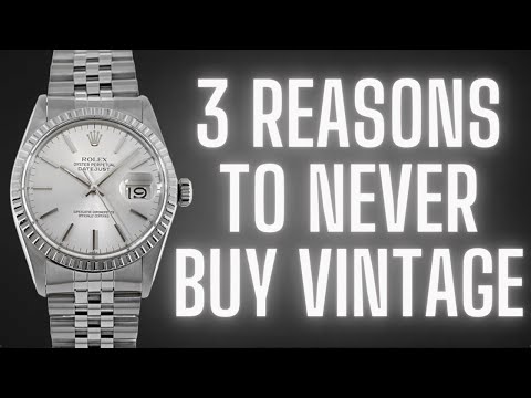3 Reasons Why You Should NOT Buy a Vintage Watch!