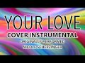 Your Love (Cover Instrumental) [In the Style of ...