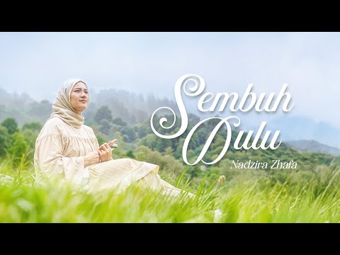 Nadzira Shafa - Sembuh Dulu (Official Music Video)