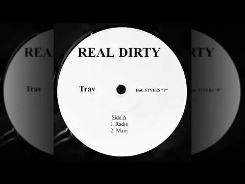 Trav - Real Dirty (feat. Styles P) HQ Version