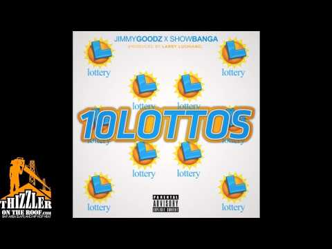 Jimmy Goodz x Show Banga - 10 Lottos [Prod. Larry Luchiano] [Thizzler.com Exclusive]