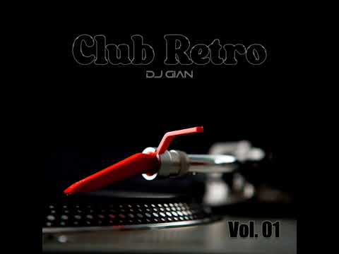DJ GIAN - Club Retro Vol. 1 (Mix de los 80's)