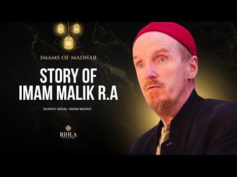 Imam Mālik ibn Anas: The Teacher of Imams - Shaykh Abdal Hakim Murad