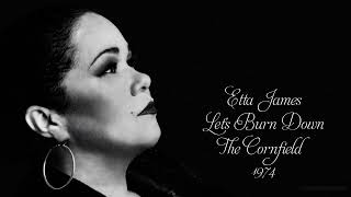 Etta James - Let&#39;s Burn Down The Cornfield (1974)