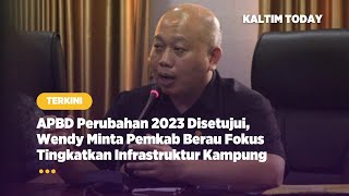 APBD Perubahan 2023 Disetujui, Wendy Minta Pemkab Berau Fokus Tingkatkan Infrastruktur Kampung