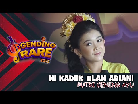 NI KADEK ULAN ARIANI – PUTRI CENING AYU | GENDING RARE BALITV 2022