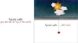 Tyrone Wells - You And Me On Top Of The World