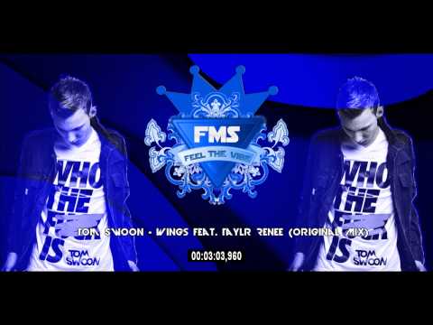 Tom Swoon - Wings feat. Taylr Renee (Original Mix)