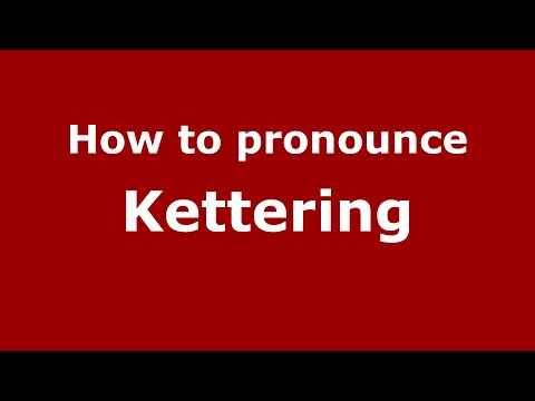 How to pronounce Kettering