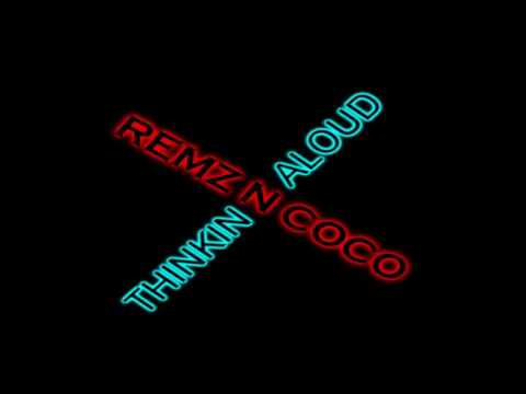 REMZ N COCO - THINKIN ALOUD