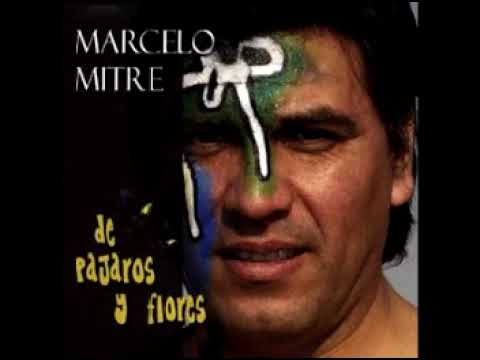 Marcelo Mitre   De pájaros y flores 2008  DISCO COMPLETO