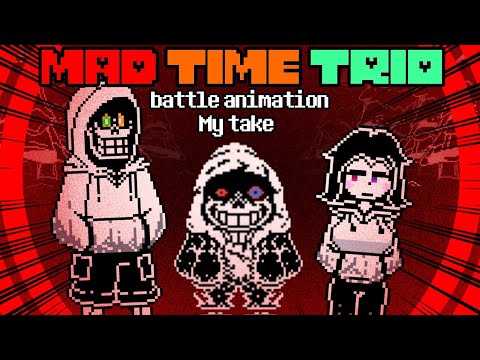 【Undertale AU】Mad time trio my take (battle animation)