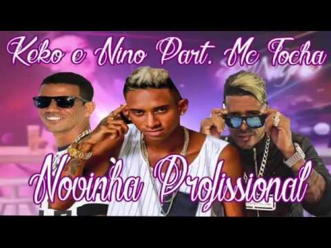 KEKO E NINO E MC TOCHA NOVINHA PROFISSIONAL MUSICA NOVA 2016
