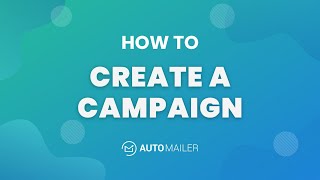 AutoMailer - Create a  Campaign
