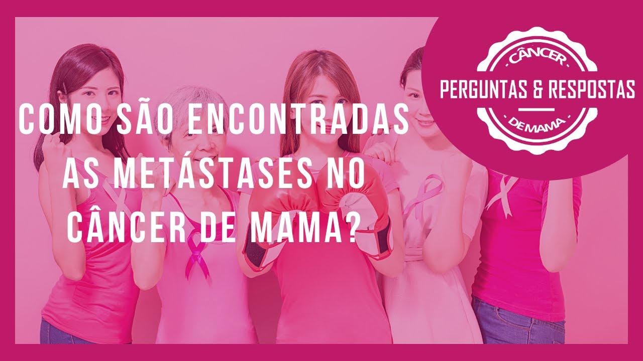 Como são encontradas as metástases no câncer de mama?