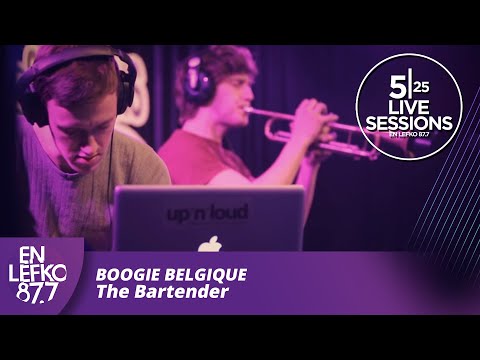 525 Live Sessions : Boogie Belgique - The Bartender | En Lefko 87.7