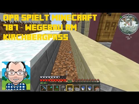 Opa spielt Minecraft 787 -- Wegebau am Kirchbergpass