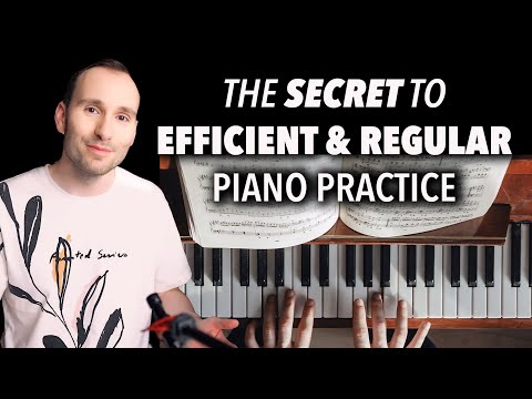 The Secret to Efficient & Regular Piano Practice