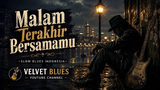 Download lagu Malam Terakhir Bersamamu 💔| Slow Blues Indonesia Paling Menyentuh | Lagu Blues Galau Terbaru 2026 mp3