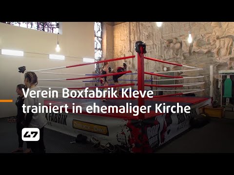 STUDIO 47 .live | VEREIN BOXFABRIK KLEVE TRAINIERT IN EHEMALIGER KIRCHE