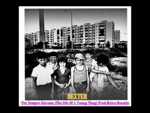 Dexter - Per Sempre Giovane (The Life Of A Young Thug) - Prod.Metro Boomin