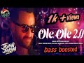 Ole ole 2 0 bass boosted latest Bollywoo Ole ole 2 0 bass boosted latest Bollywoo