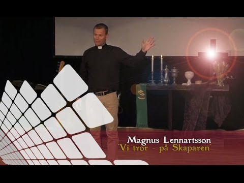 Vi tror - på Skaparen - Magnus Lennartsson 150222