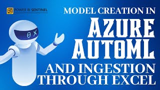 Model Creation in Azure AutoML and Ingestion Through Excel