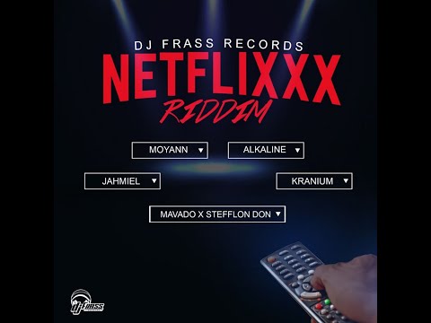 NETFLIXXX RIDDIM MIX 2022 - Mavado, Stefflon Don, Kranium, Alkaline, Jahmiel, Moyann