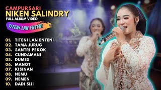 Download lagu TITENI LAN ENTENI 'NIKEN SALINDRY' - FULL ALBUM VIDEO TERBARU CAMPURSARI - NIKEN SALINDRY mp3