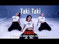 Taki Taki - DJ Snake feat Selena Gomez, Ozuna & Cardi B - Choreography