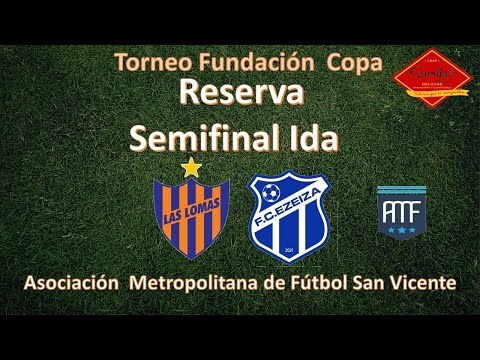 Las Lomas vs. FC Ezeiza - Reserva - Semifinal Ida - Torneo Fundación - Liga Metropolitana