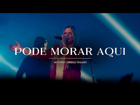 PODE MORAR AQUI - DRIELE FIALHO (Ao vivo)