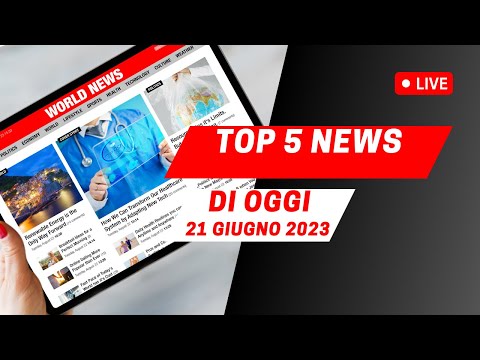 Top 5 di oggi 21 giugno (2023) anticipazioni notizie