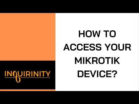 How To Access your MikroTik device?