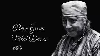 Peter Green Splinter Group - Tribal Dance (1999)