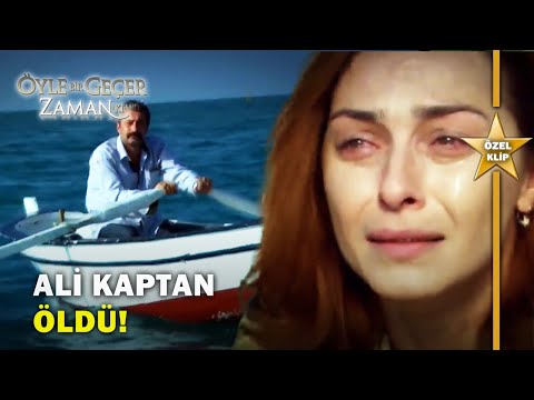 Ali Kaptanın Son Seferi! - Öyle Bir Geçer Zaman Ki Özel Klip